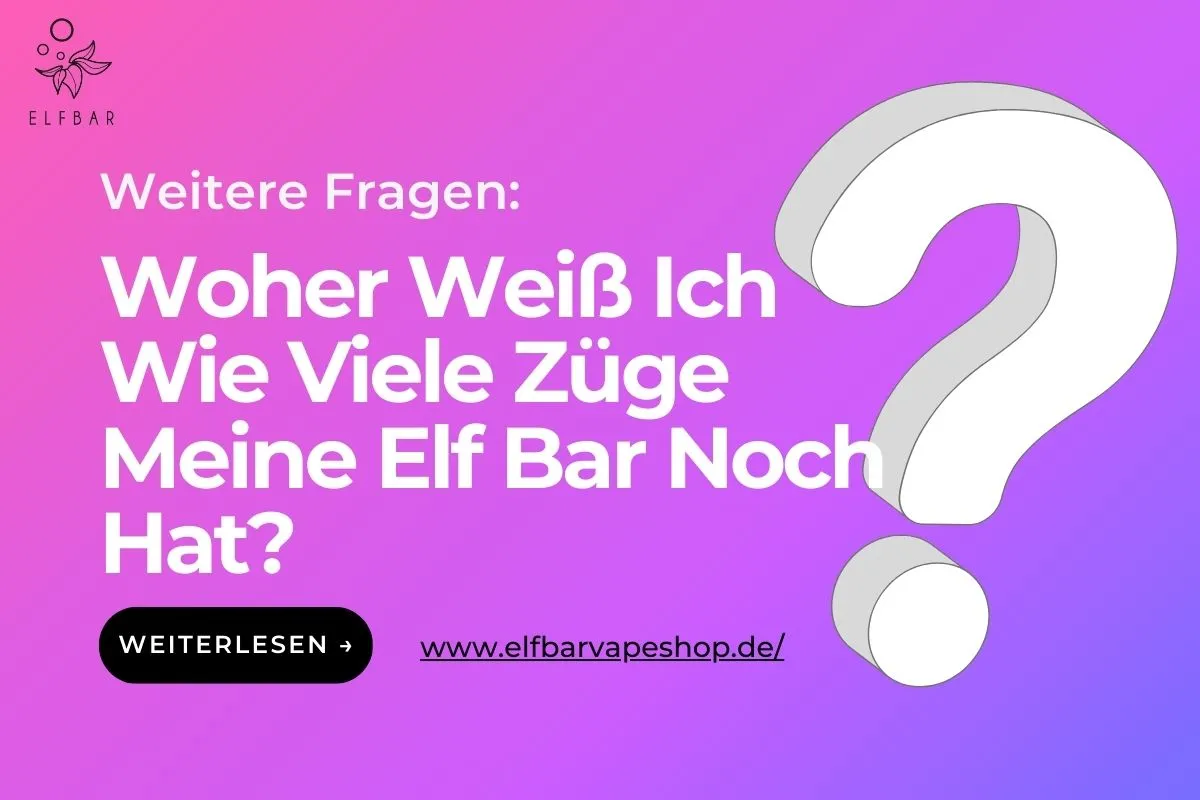 Woher Weiß Ich Wie Viele Züge Meine Elf Bar Noch Hat?