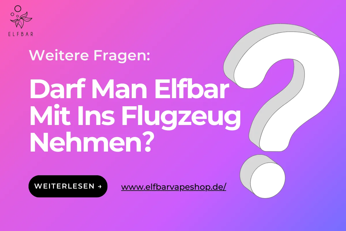 Darf Man Elfbar Mit Ins Flugzeug Nehmen