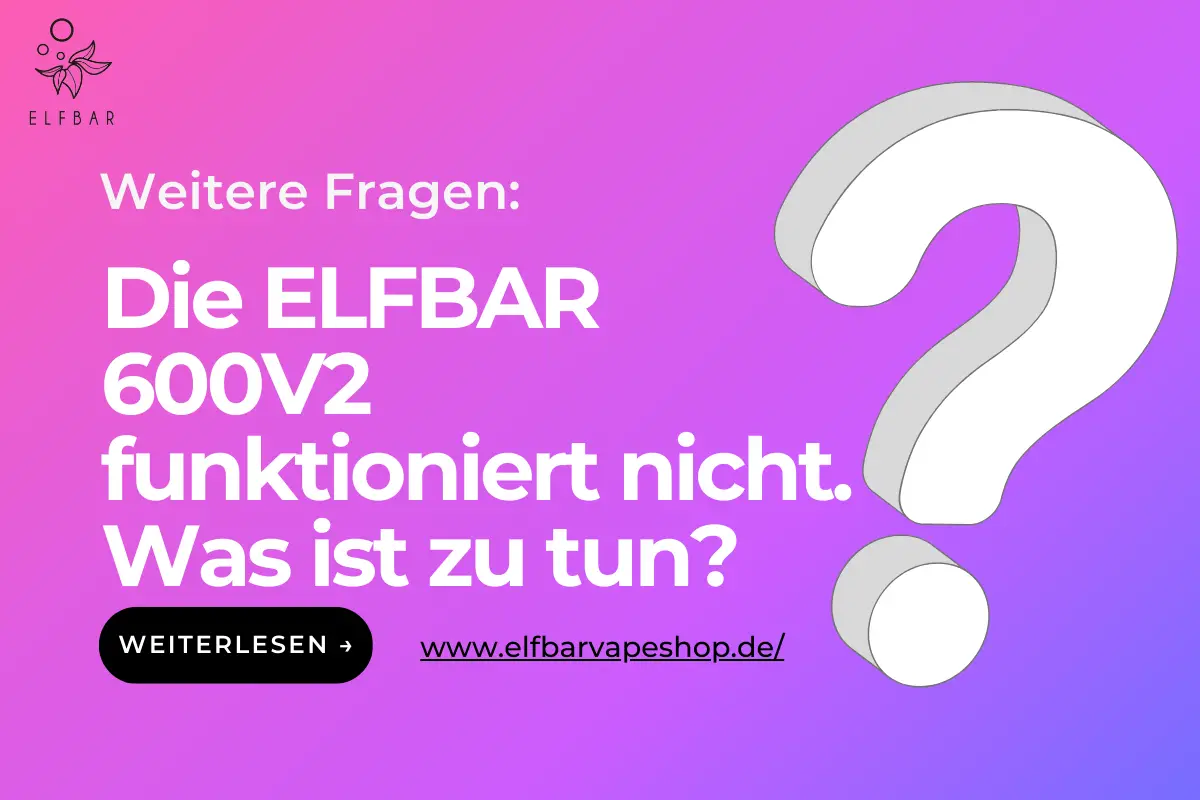 Die ELFBAR 600V2 funktioniert nicht. Was ist zu tun