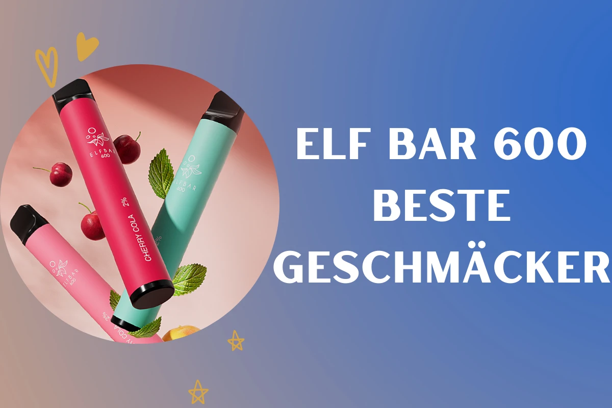 ELF BAR 600 Beste Geschmäcker 2024 neueste Auswahl von 10 Sorten