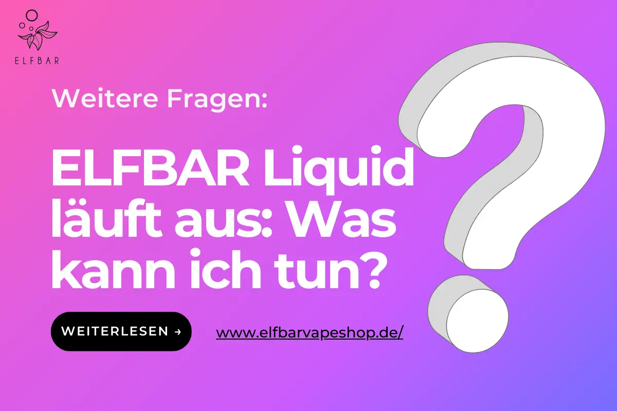 ELFBAR Liquid läuft aus: Was kann ich tun