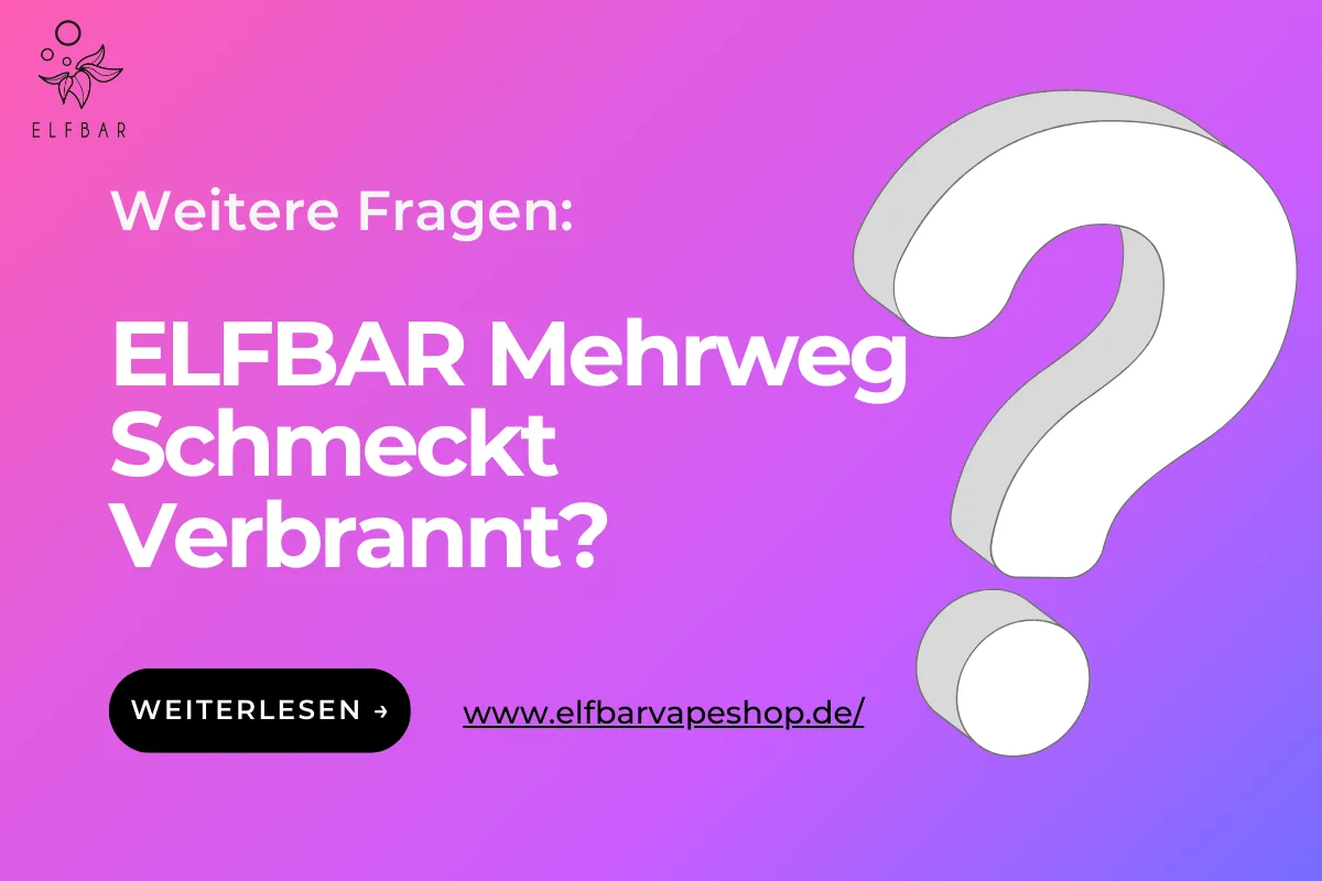 ELFBAR Mehrweg Schmeckt Verbrannt