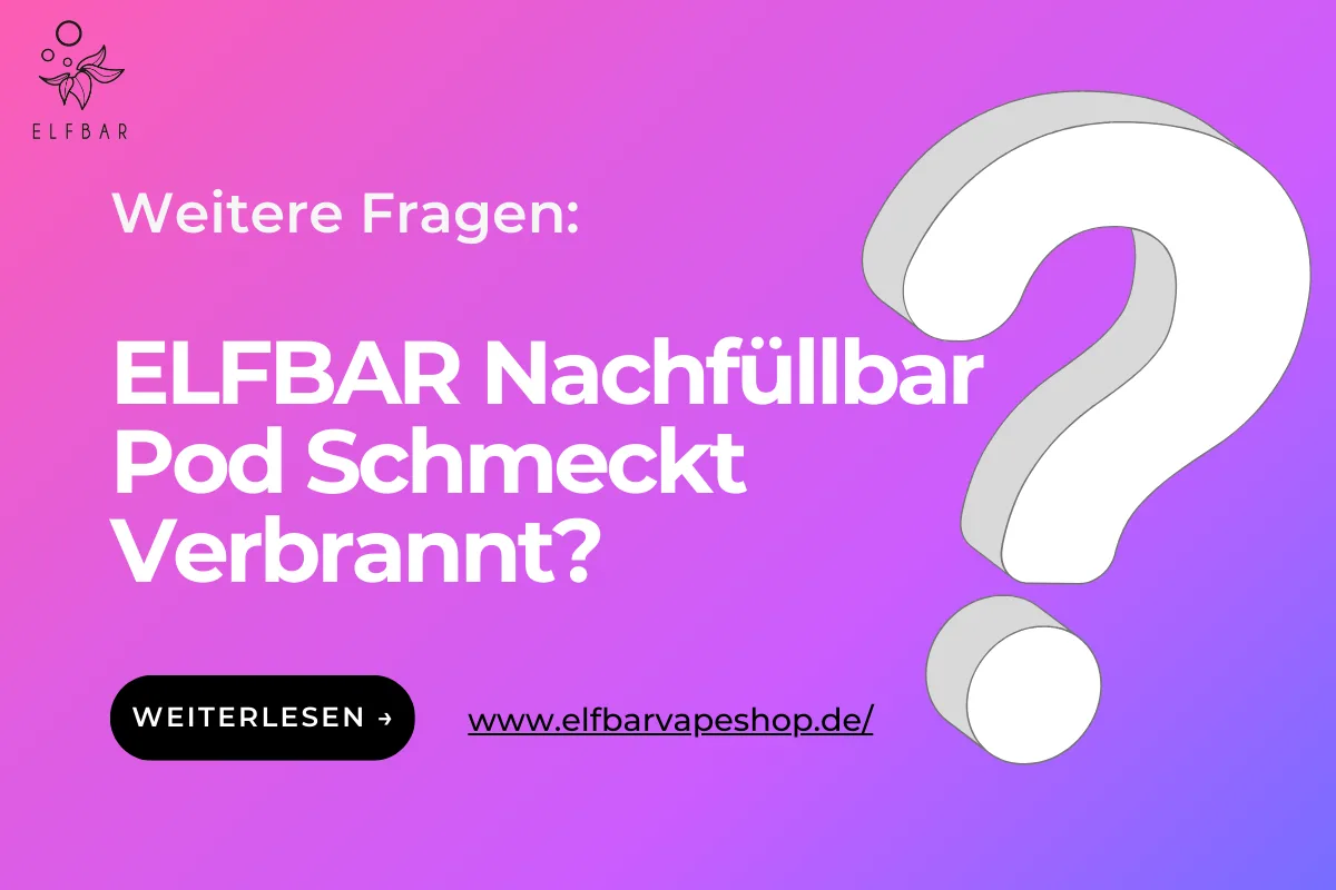 ELFBAR Nachfüllbar Pod Schmeckt Verbrannt