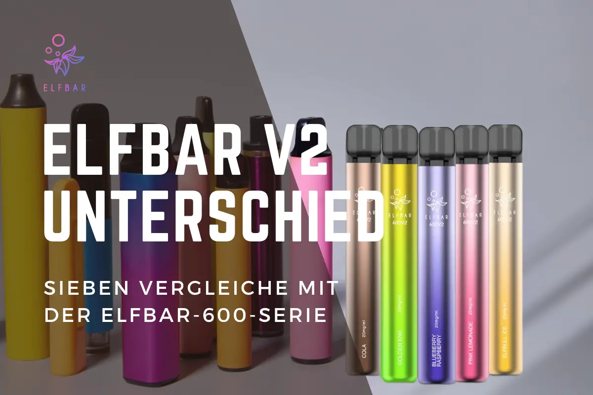 ELFBAR V2 Unterschied: 7 Wichtige Vergleiche mit der ELFBAR-600-Serie