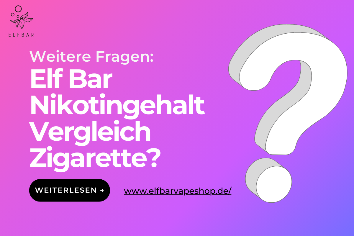 Elf Bar Nikotingehalt Vergleich Zigarette