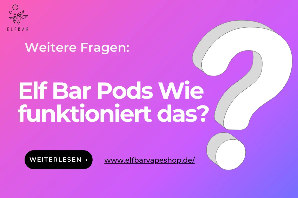 Elf Bar Pods Wie funktioniert das