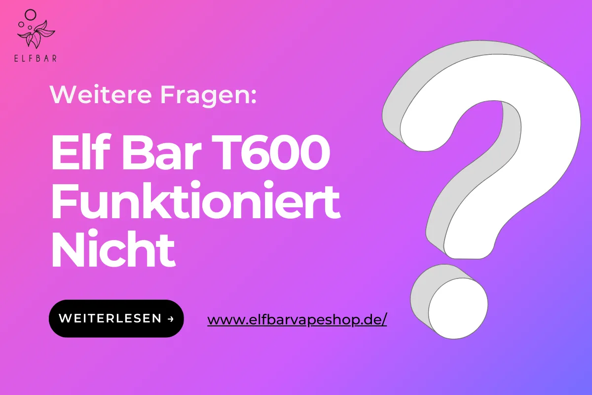 Elf Bar T600 Funktioniert Nicht