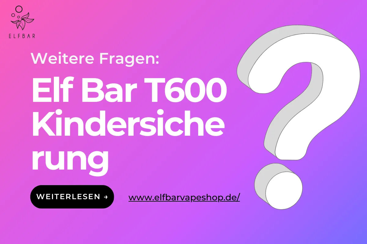 Elf Bar T600 Kindersicherung