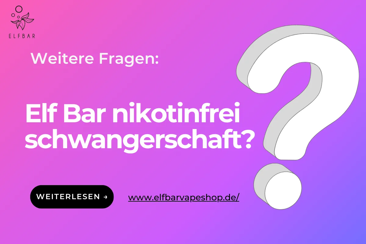 Elf Bar nikotinfrei schwangerschaft