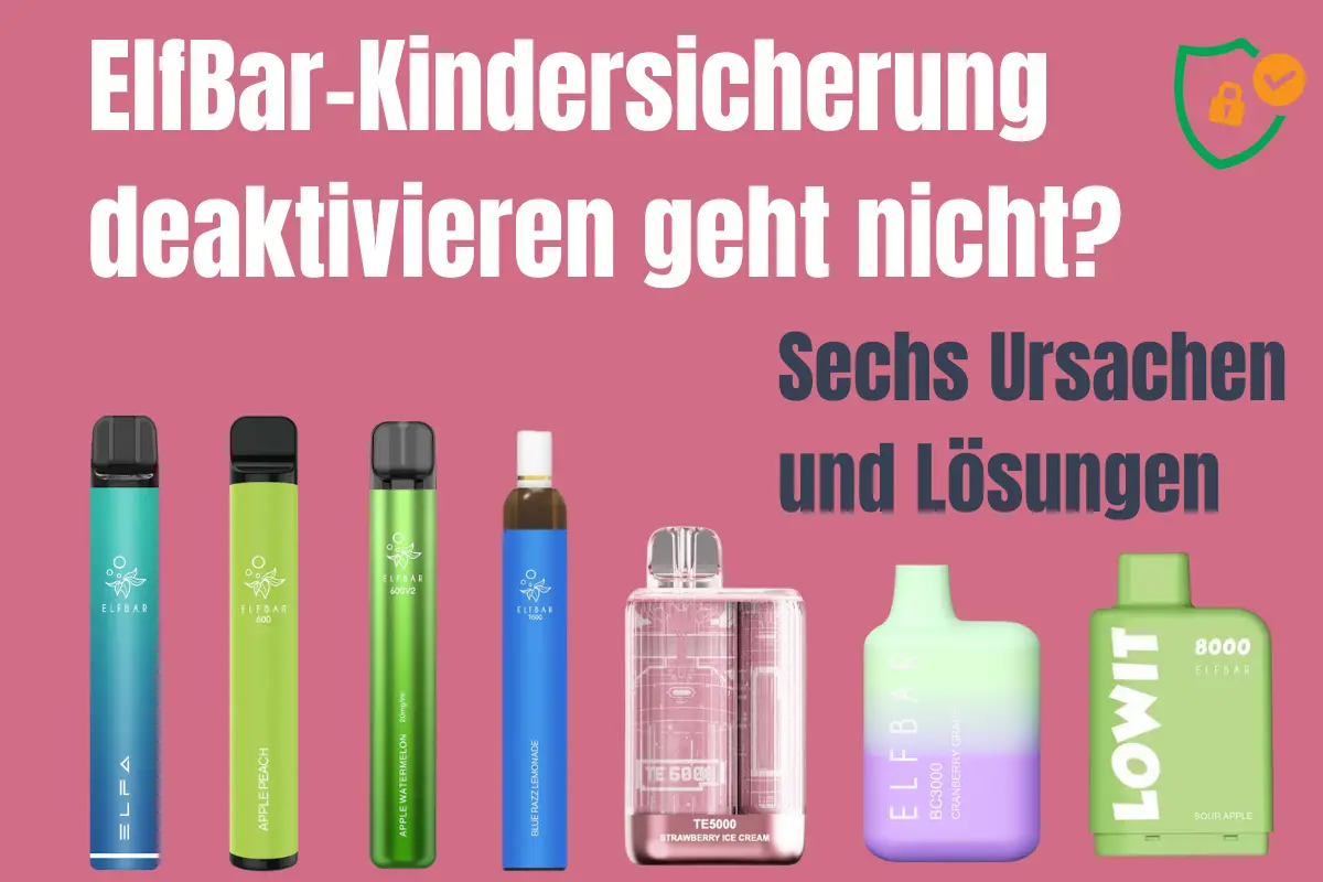 ElfBar-Kindersicherung deaktivieren geht nicht