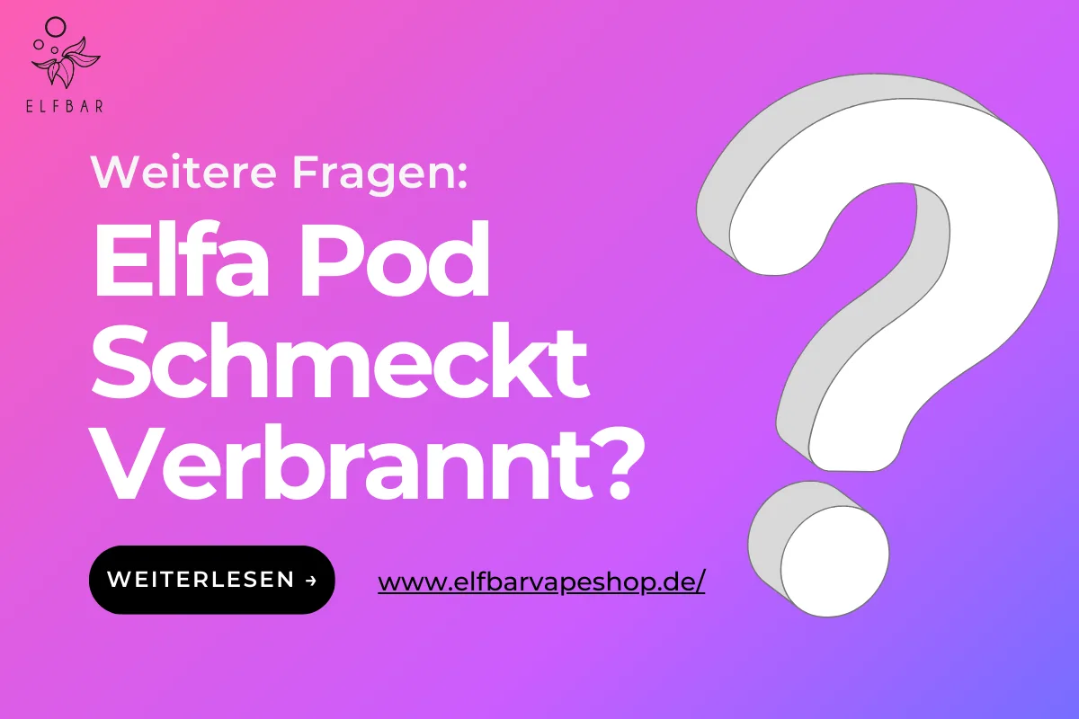 Elfa Pod Schmeckt Verbrannt