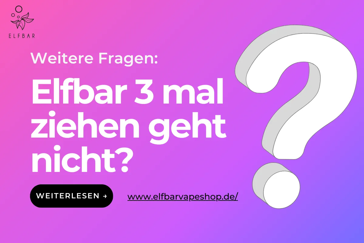 Elfbar 3 mal ziehen geht nicht