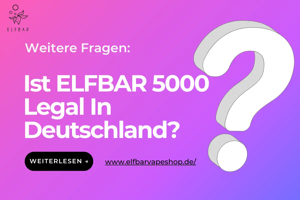 Ist ELFBAR 5000 Legal In Deutschland