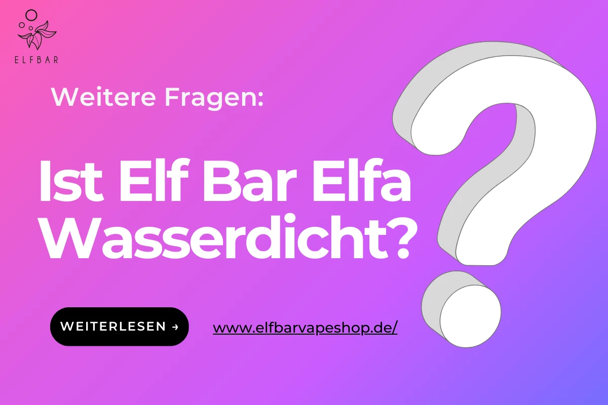 Ist Elf Bar Elfa Wasserdicht