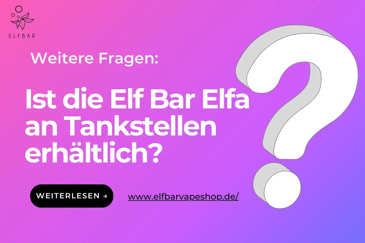 Ist die Elf Bar Elfa an Tankstellen erhältlich