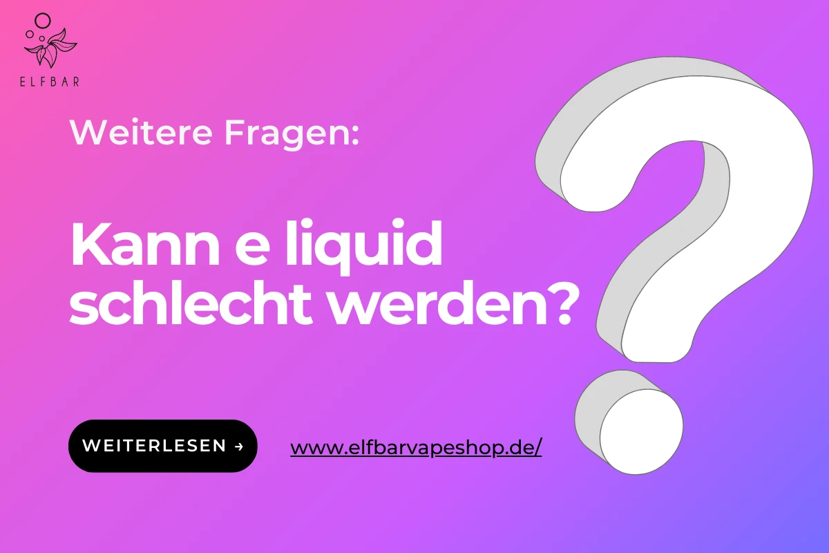 Kann e liquid schlecht werden?