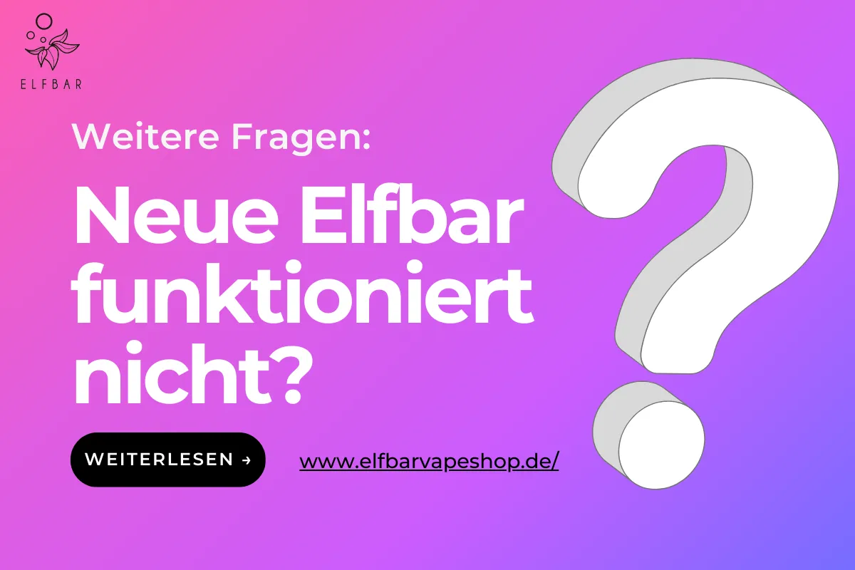 Neue Elfbar funktioniert nicht