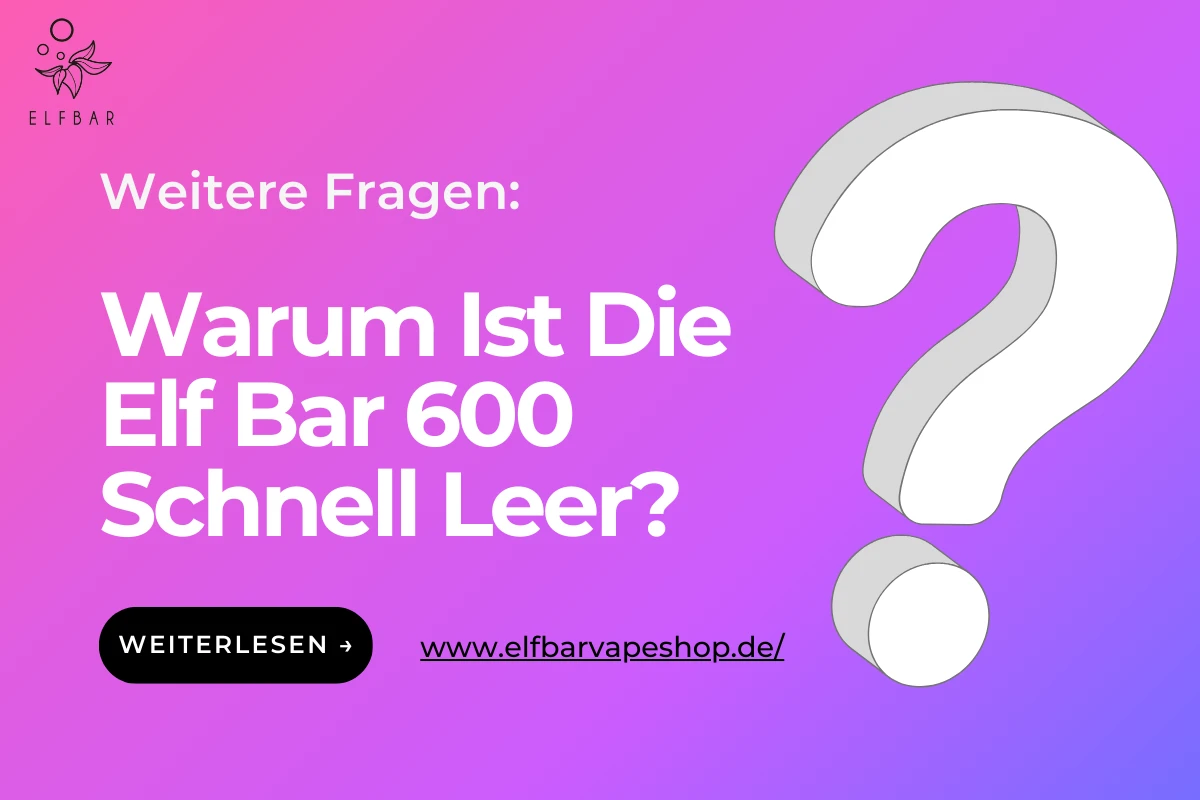 Warum Ist Die Elf Bar 600 Schnell Leer