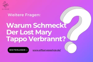 Warum Schmeckt Der Lost Mary Tappo Verbrannt