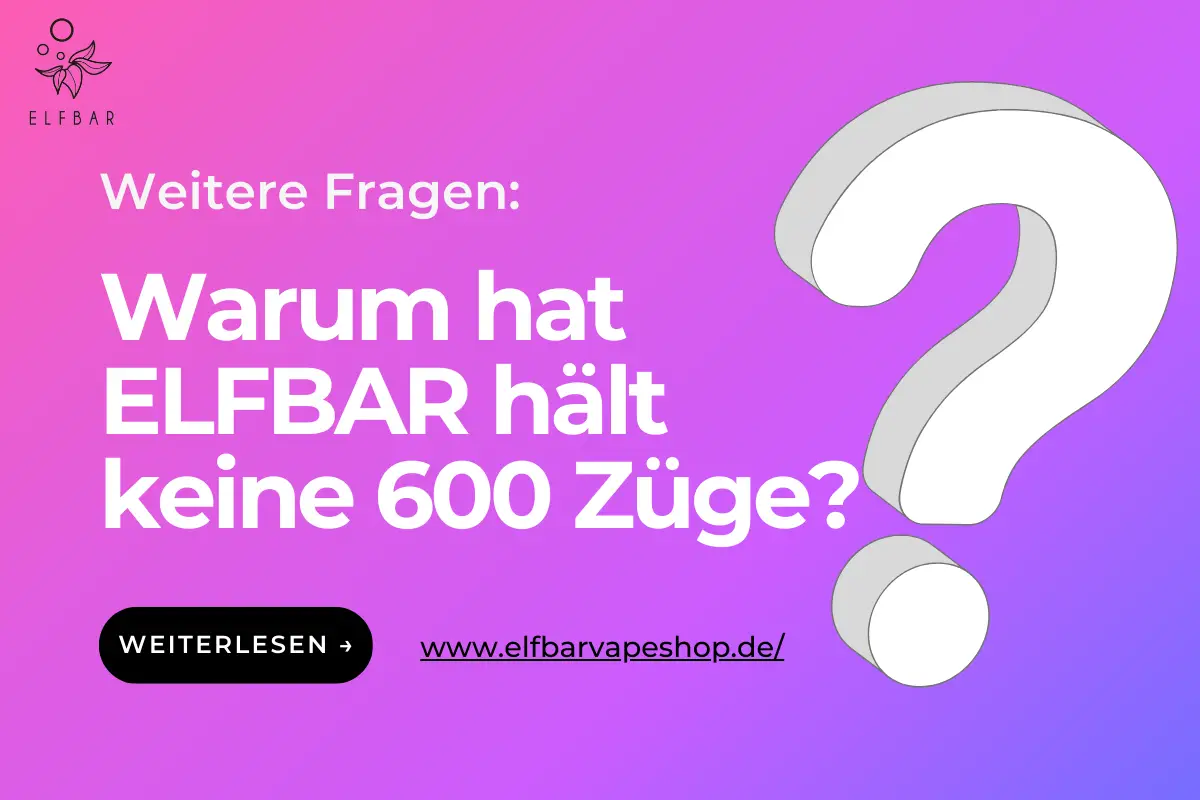 Warum hat ELFBAR hält keine 600 Züge