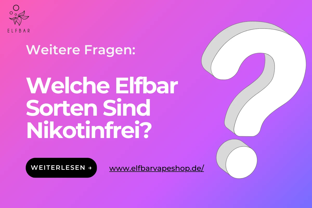 Welche Elfbar Sorten Sind Nikotinfrei