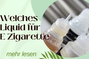 Welches Liquid für E Zigarette