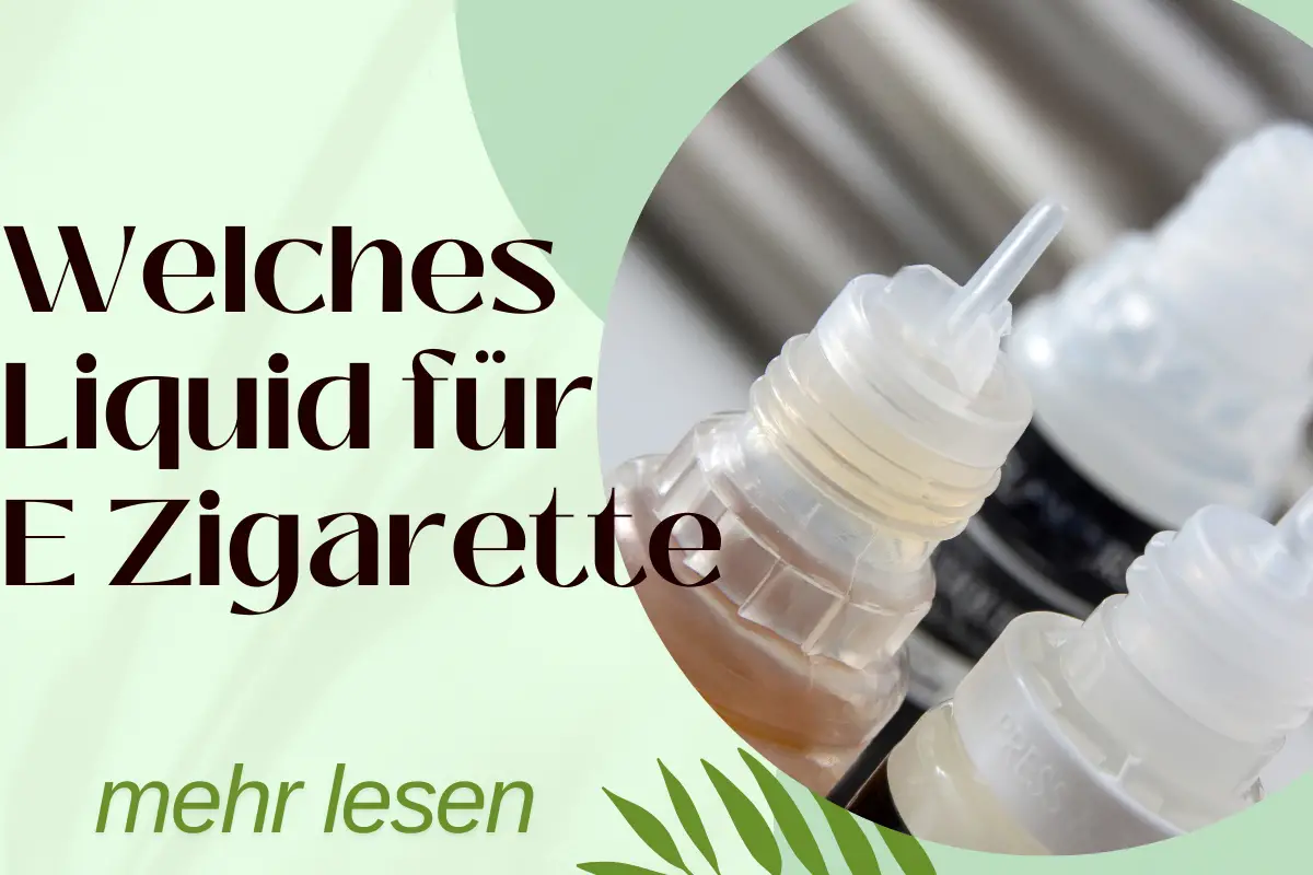 Welches Liquid für E Zigarette