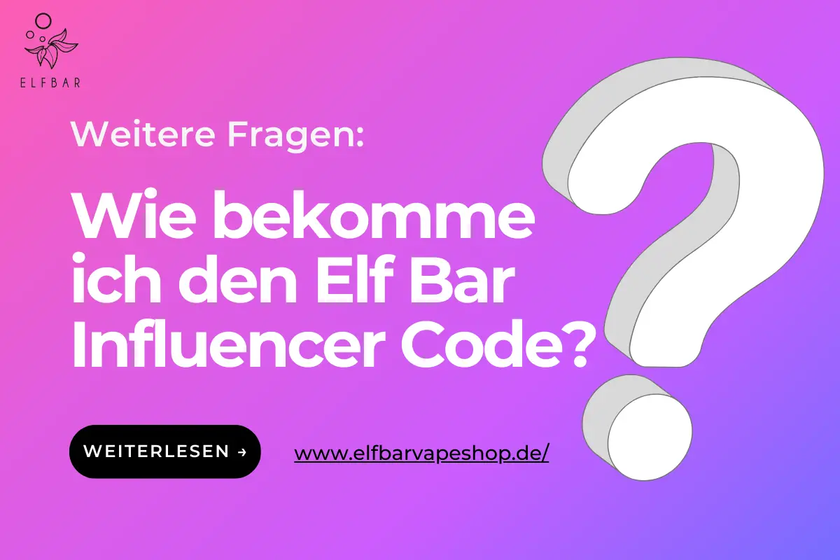 Wie bekomme ich den Elf Bar Influencer Code