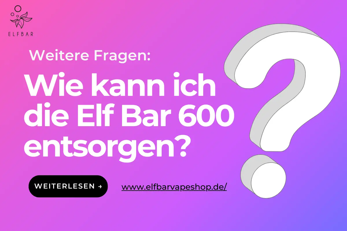 Wie kann ich die Elf Bar 600 entsorgen