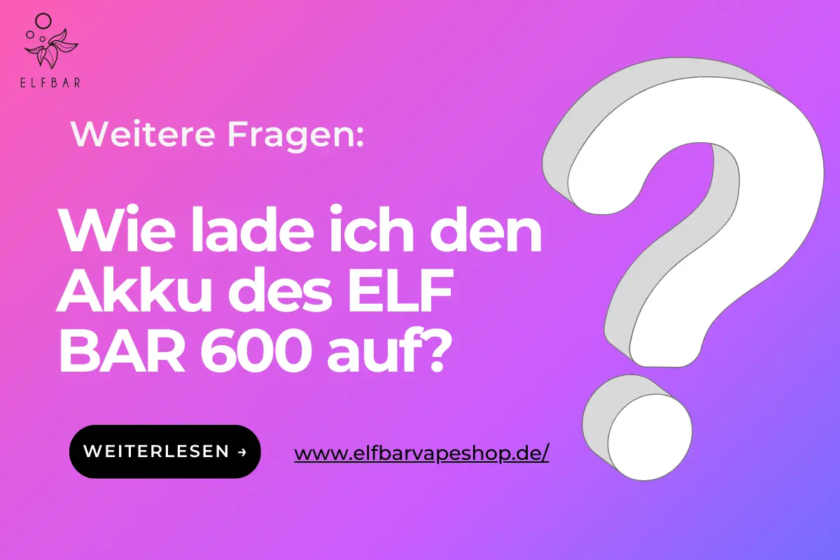 Wie lade ich den Akku des ELF BAR 600 auf