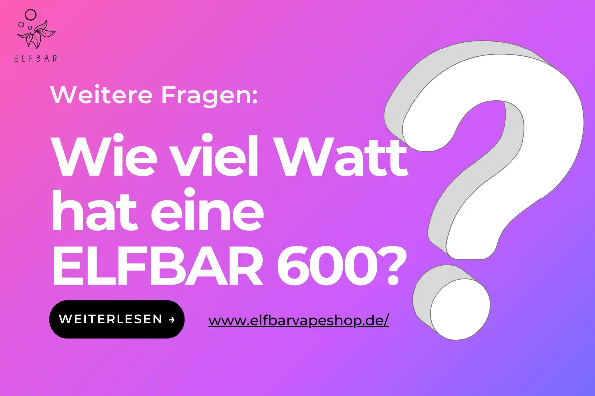 Wie viel Watt hat eine elfbar 600