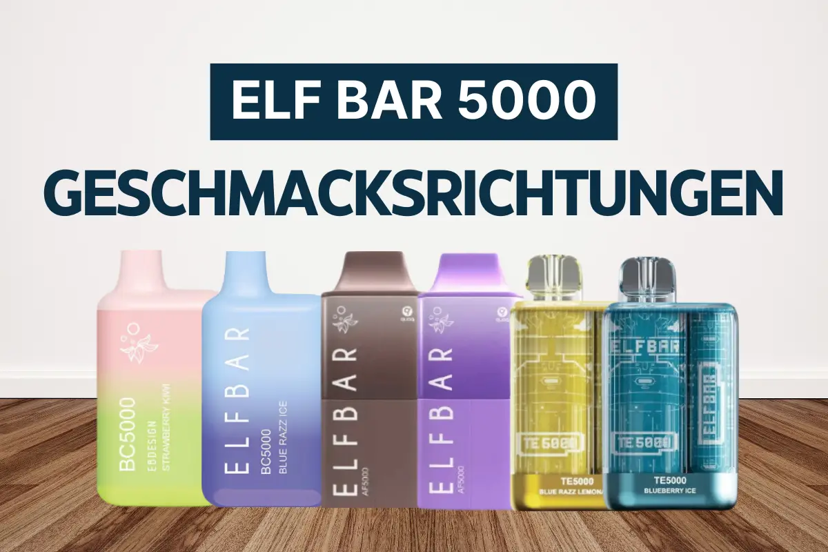 Elf Bar 5000 Geschmacksrichtungen Rangliste