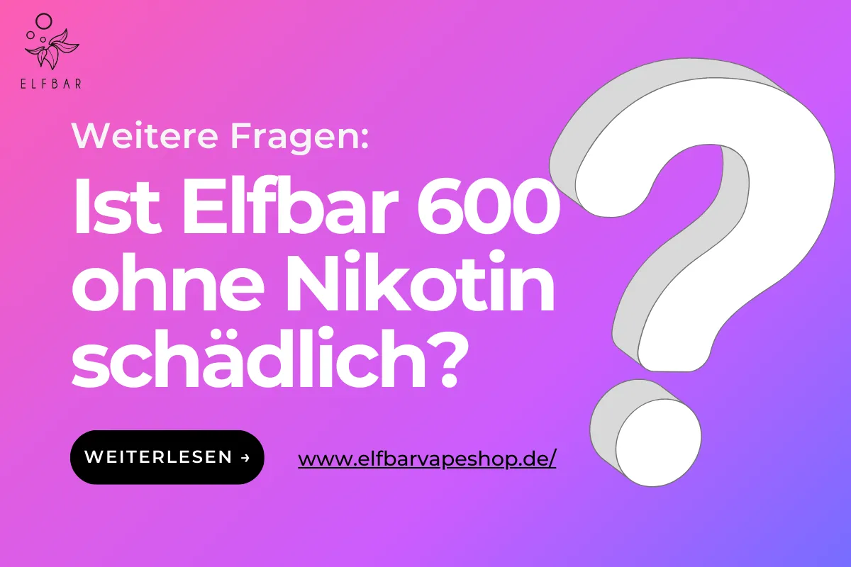 Ist Elfbar 600 ohne Nikotin schädlich?