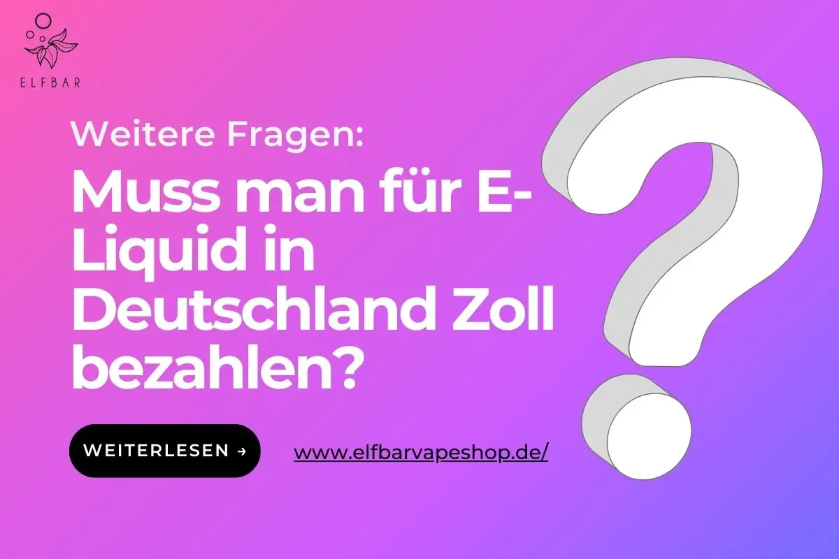 Muss man für E-Liquid in Deutschland Zoll bezahlen?