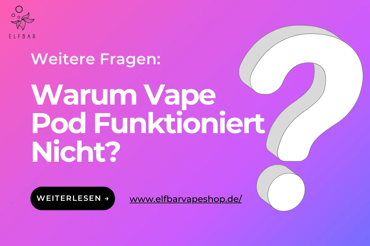 Warum Vape Pod Funktioniert Nicht？