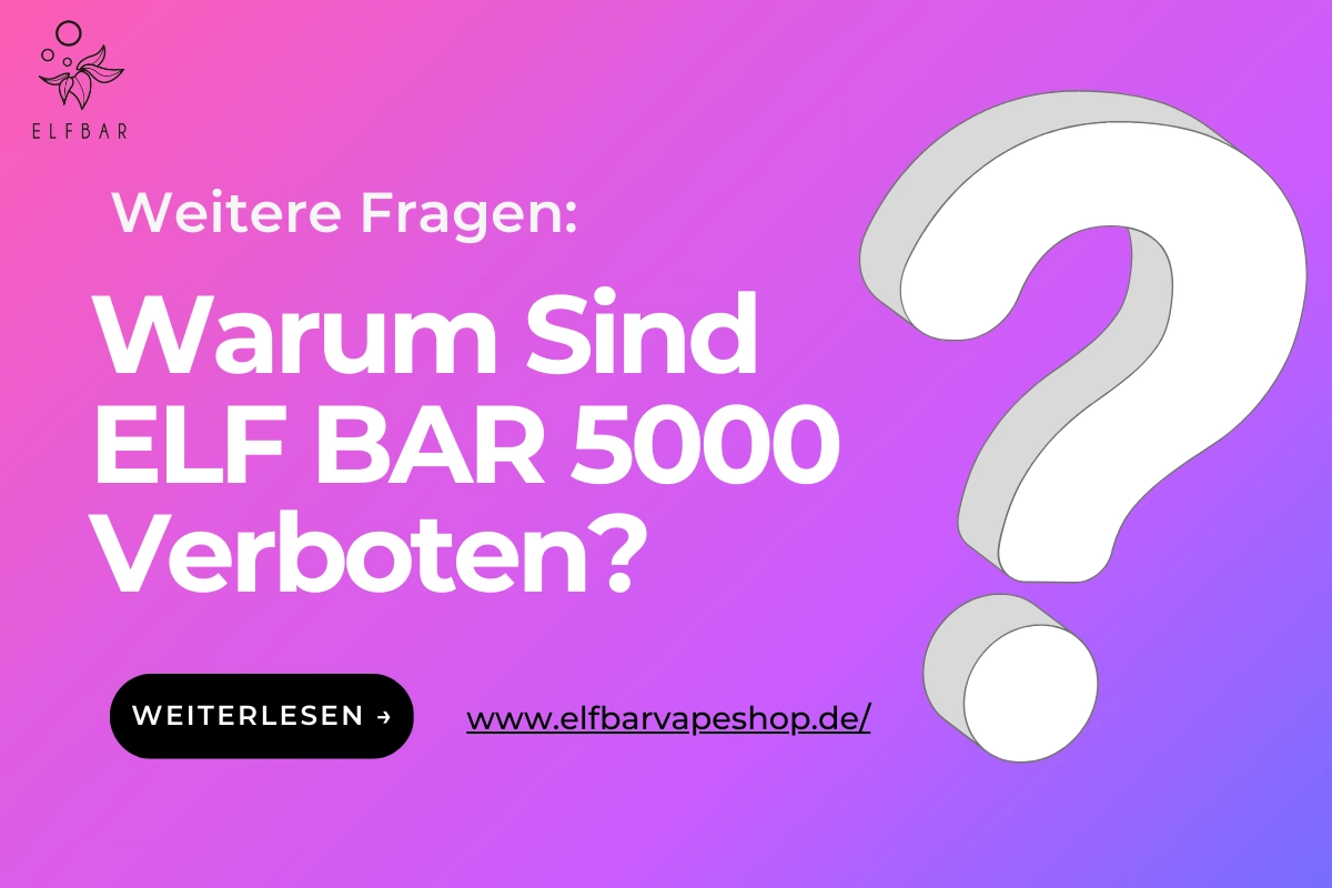 Warum Sind Elf Bar 5000 Verboten?