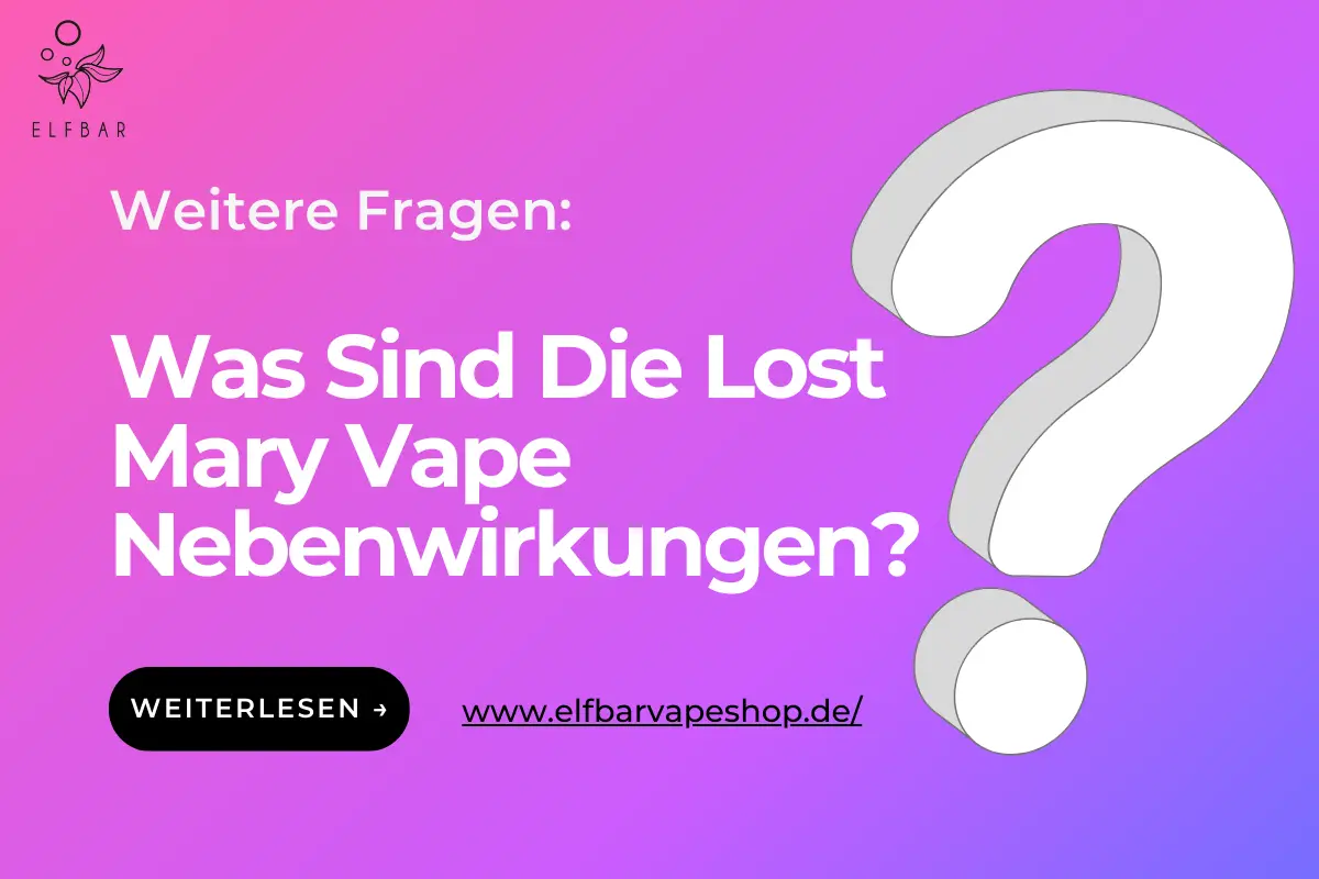 Was Sind Die Lost Mary Vape Nebenwirkungen