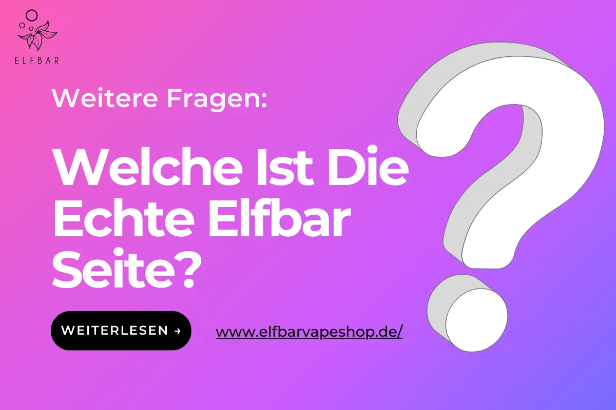 Welche Ist Die Echte Elfbar Seite