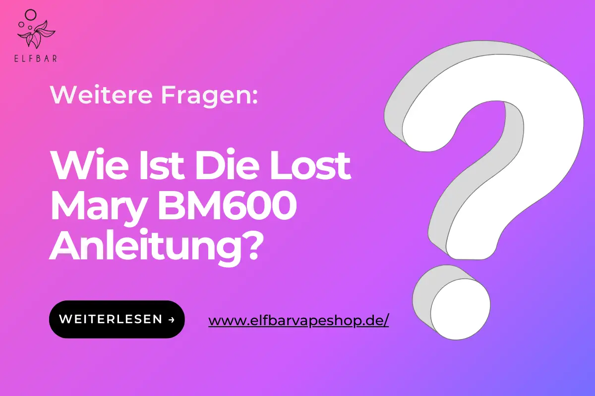 Wie Ist Die Lost Mary BM600 Anleitung