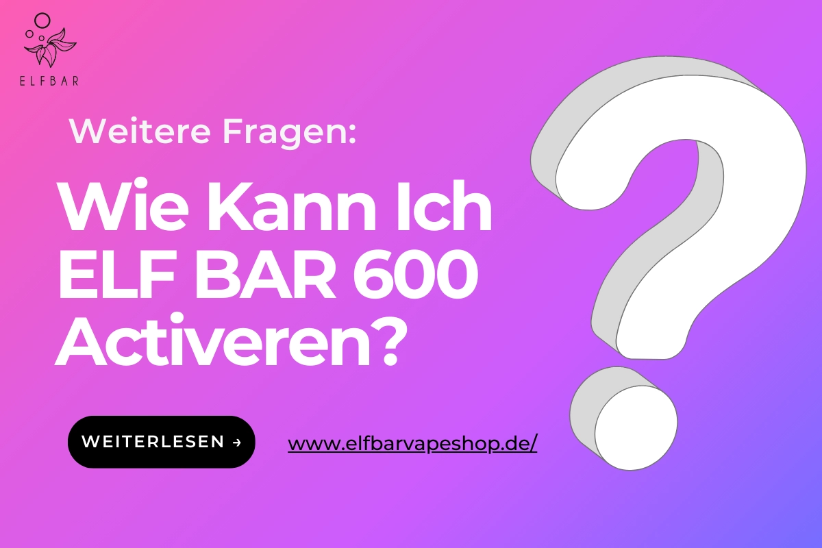 Wie Kann Ich ELFBAR 600 Activeren?