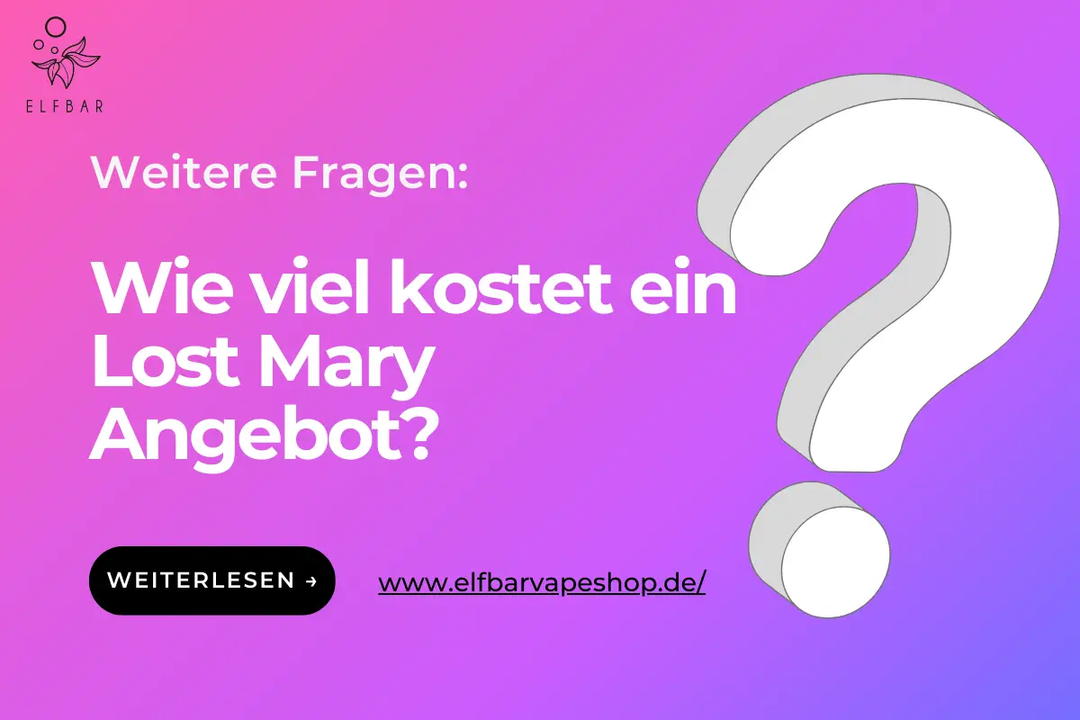 Wie viel kostet ein Lost Mary Angebot